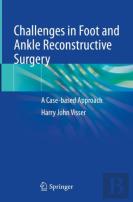 Challenges In Foot And Ankle Reconstructive Surgery