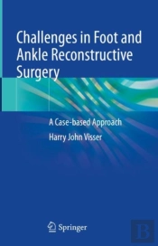Challenges In Foot And Ankle Reconstructive Surgery