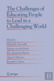 Challenges Of Educating People To Lead In A Challenging World