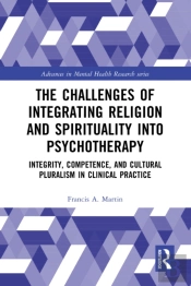 Challenges Of Integrating Religion And Spirituality Into Psychotherapy