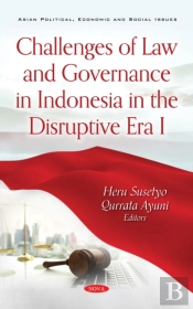 Challenges Of Law And Governance In Indonesia In The Disruptive Era I