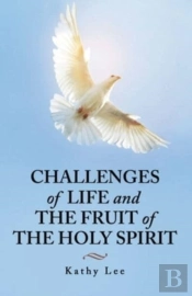 Challenges Of Life And The Fruit Of The Holy Spirit