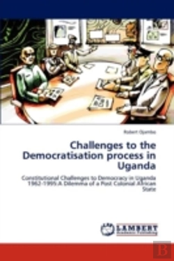 Bertrand.pt - Challenges To The Democratisation Process In Uganda