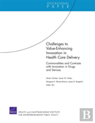 Challenges To Value-Enhancing Innovation In Health Care Delivery