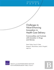 Challenges To Value-Enhancing Innovation In Health Care Delivery