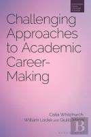 Challenging Approaches To Academic Career-Making