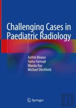 Challenging Cases In Paediatric Radiology