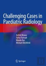 Challenging Cases In Paediatric Radiology