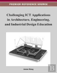Challenging Ict Applications In Architecture, Engineering, And Industrial Design Education