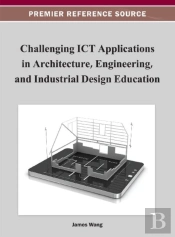 Challenging Ict Applications In Architecture, Engineering, And Industrial Design Education
