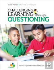 Challenging Learning Through Questioning