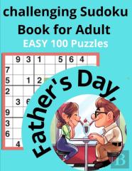 Challenging Sudoku Book For Adult Easy 100 Puzzles Father'S Day