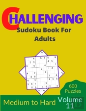 Challenging Sudoku Book For Adults Volume 11