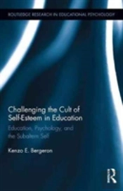 Challenging The Cult Of Self-Esteem In Education