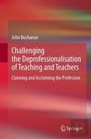 Challenging The Deprofessionalisation Of Teaching And Teachers