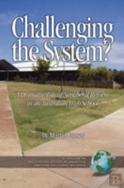 Bertrand.pt - Challenging The System? A Dramatic Tale Of Neoliberal Reform In An Australian High School