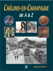 Châlons-En-Champagne De A À Z
