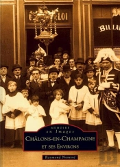 Châlons-En-Champagne Et Ses Environs Tome 1