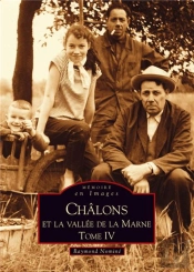 Châlons Et La Vallée De La Marne Tome 4