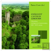 Chalucet Castrum Limousin - Chevaliers, Coseigneurs Et Mercenaires, Xiie-Xvie Siecles