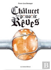 Châlucet Ou Le Pouvoir Des Rêves