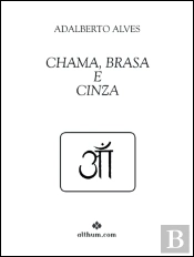 Chama, Brasa e Cinza