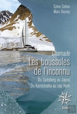 Bertrand.pt - Chamade, Les Boussoles De L'Inconnu : Du Spitsberg Au Japon, Du Kamtchatka Au Cap Horn