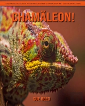 Chamaleon! Ein Padagogisches Kinderbuch Uber Chamaleon Mit Lustigen Fakten
