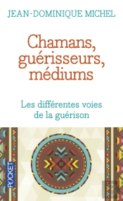 Chamans, Guérisseurs, Médiums