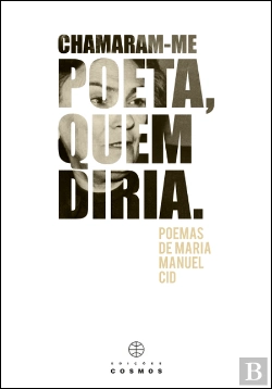 Bertrand.pt - Chamaram-me Poeta, Quem Diria.