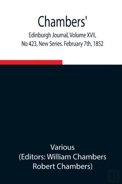 Bertrand.pt - Chambers' Edinburgh Journal, Volume Xvii, No 423, New Series. February 7th, 1852