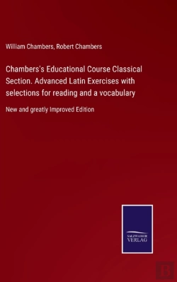 Bertrand.pt - Chambers'S Educational Course Classical Section. Advanced Latin Exercises With Selections For Reading And A Vocabulary