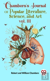 Chambers'S Journal Of Popular Literature , Science, And Art Vol. Iii