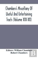 Chambers'S Miscellany Of Useful And Entertaining Tracts (Volume Xix-Xx)