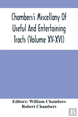 Bertrand.pt - Chambers'S Miscellany Of Useful And Entertaining Tracts (Volume Xv-Xvi)