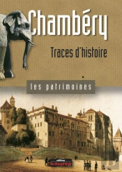 Chambéry ; Traces D'Histoire