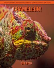Chameleon! An Educational Children'S Book About Chameleon With Fun Facts