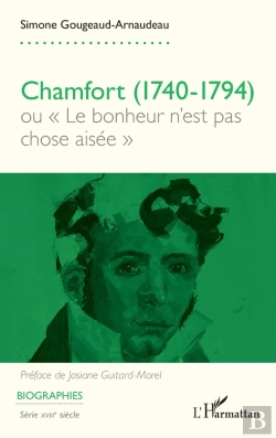 Bertrand.pt - Chamfort (1740-1794) : Ou « Le Bonheur N'Est Pas Chose Aisée »