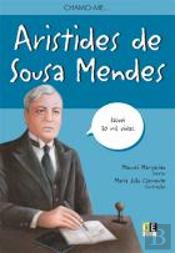 Chamo-me... Aristides de Sousa Mendes