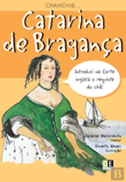 Bertrand.pt - Chamo-me Catarina de Bragança