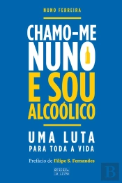 Chamo-Me Nuno E Sou Alcoólico