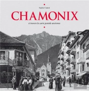 Chamonix ; À Travers La Carte Postale Ancienne