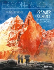 Chamonix : Intégrale : Premier De Cordée, La Grande Crevasse, Retour À La Montagne