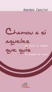Chamou a Si Aqueles que Quis