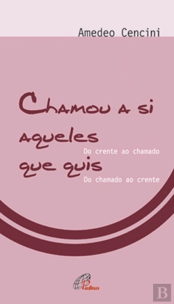 Bertrand.pt - Chamou a Si Aqueles que Quis