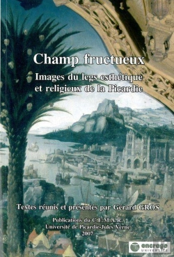 Bertrand.pt - Champ Fructueux : Images Du Legs Esthétique Et Religieux De La Picardie