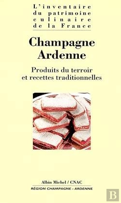 Bertrand.pt - Champagne-Ardenne ; Produits Du Terroir Et Recettes Traditionnelles