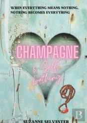 Champagne & Self-Loathing