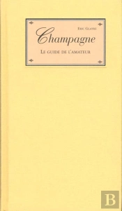 Champagne ; Le Guide De L'Amateur