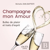Champagne Mon Amour ; Bulles De Plaisir Et Traits D'Esprit